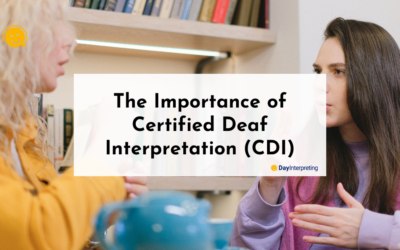 The Importance of Certified Deaf Interpretation (CDI)