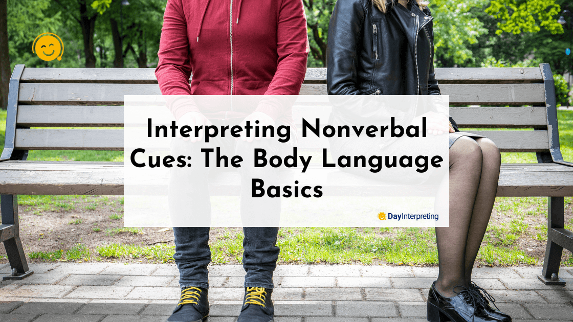 Interpreting Nonverbal Cues: The Body Language Basics