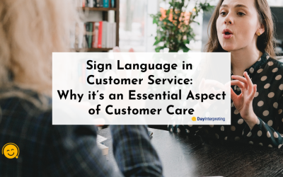 Sign Language in Customer Service: Why it’s an Essential Aspect of Customer Care
