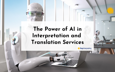 The Power of AI in Interpretation and Translation Services