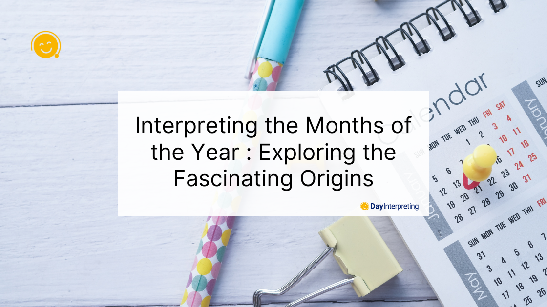 Interpreting the Months of the Year : Exploring the Fascinating Origins