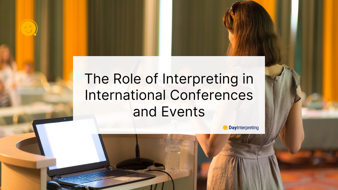 The Role of Interpreting in International Conferences and Events