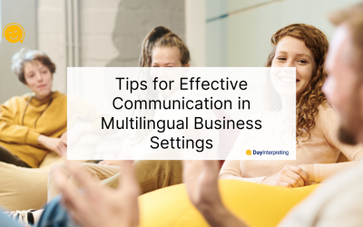 Tips for Effective Communication in Multilingual Business Settings