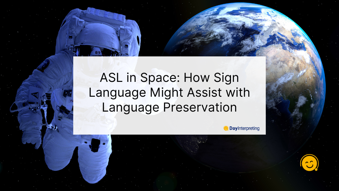 ASL in Space: How Sign Language Might Assist with Language Preservation