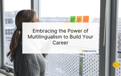 Embracing the Power of Multilingualism to Build Your Career