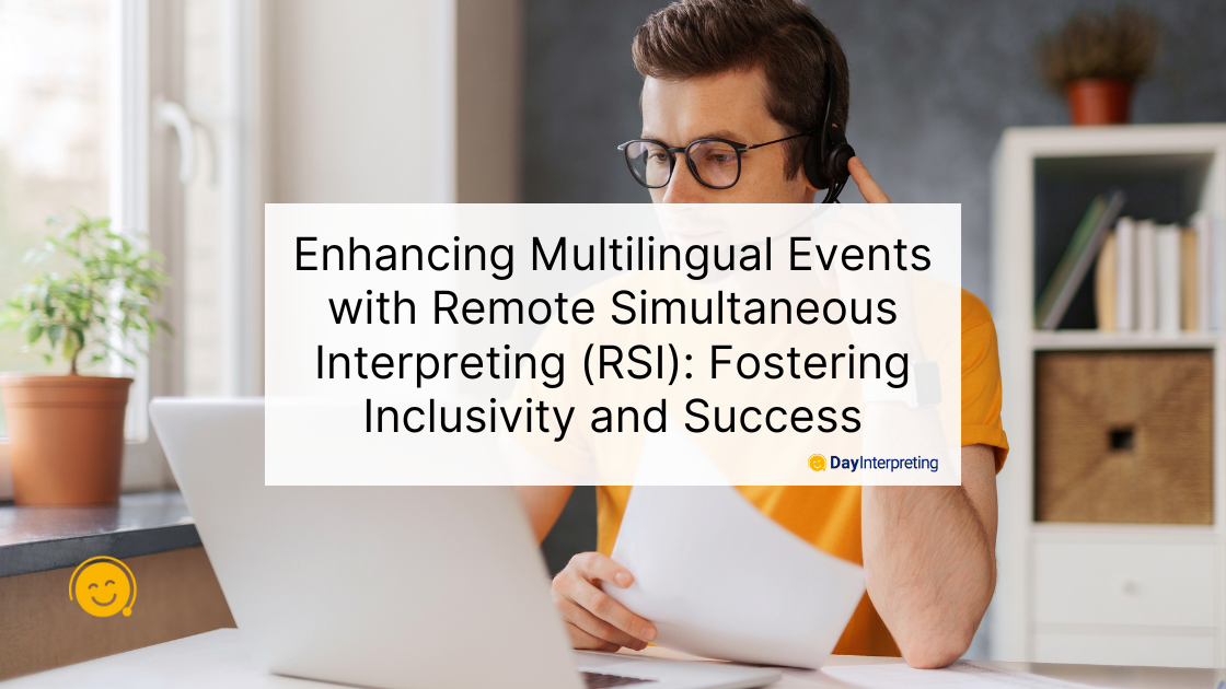 Enhancing Multilingual Events with Remote Simultaneous Interpreting (RSI): Fostering Inclusivity and Success