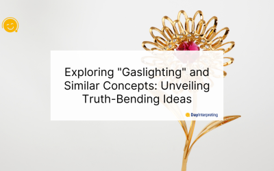 Exploring “Gaslighting” and Similar Concepts: Unveiling Truth-Bending Ideas