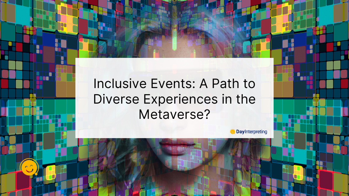 Inclusive Events: A Path to Diverse Experiences in the Metaverse?