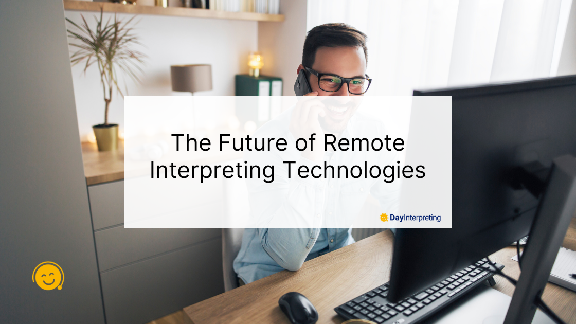 The Future of Remote Interpreting Technologies