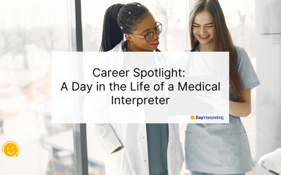 Career Spotlight: A Day in the Life of a Medical Interpreter