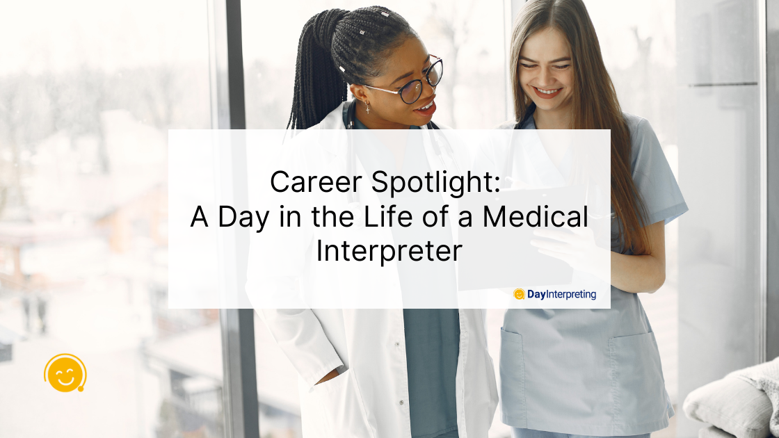 Career Spotlight: A Day in the Life of a Medical Interpreter