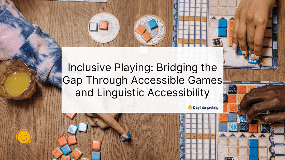 Inclusive Playing: Bridging the Gap Through Accessible Games and Linguistic Accessibility