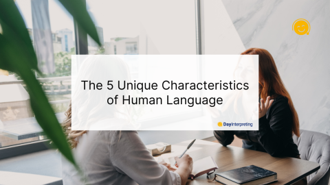 Characteristics of Human Language - Day Interpreting Blog