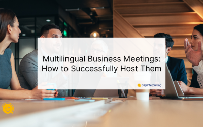 Multilingual Business Meetings: How to Successfully Host Them