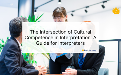 The Intersection of Cultural Competence in Interpretation: A Guide for Interpreters