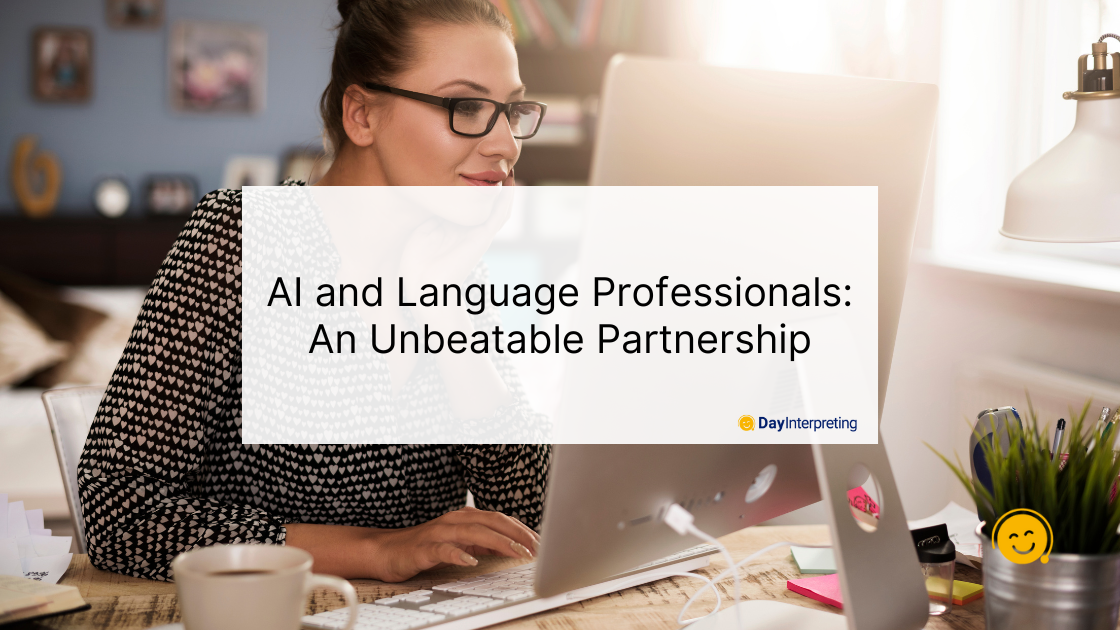 AI and Language Professionals: An Unbeatable Partnership