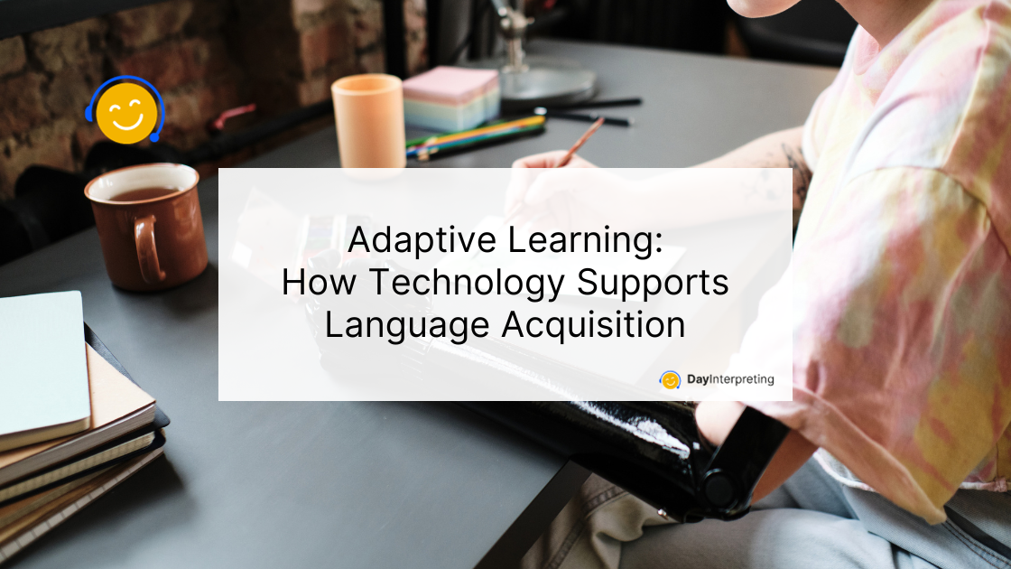 Adaptive Learning: How Technology Supports Language Acquisition