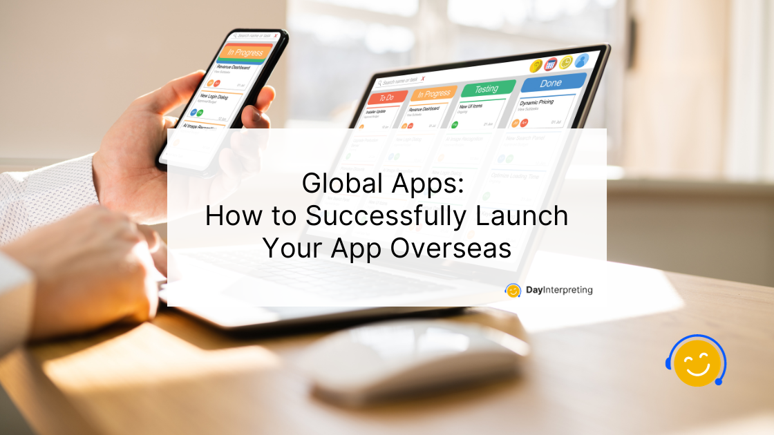 Global Apps: How to Successfully Launch Your App Overseas