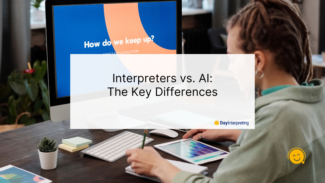 Interpreters vs. AI - The Key Differences