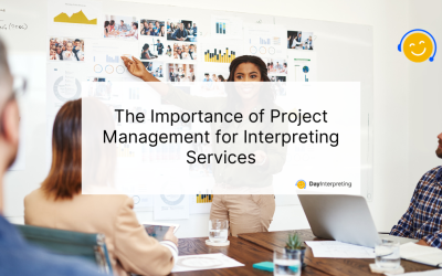 The Importance of Project Management for Interpreting Services