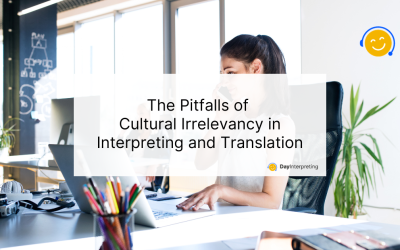 The Pitfalls of Cultural Irrelevancy in Interpreting and Translation