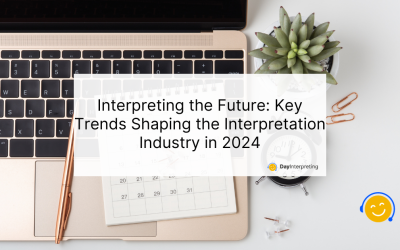 Interpreting the Future: Key Trends Shaping the Interpretation Industry in 2024