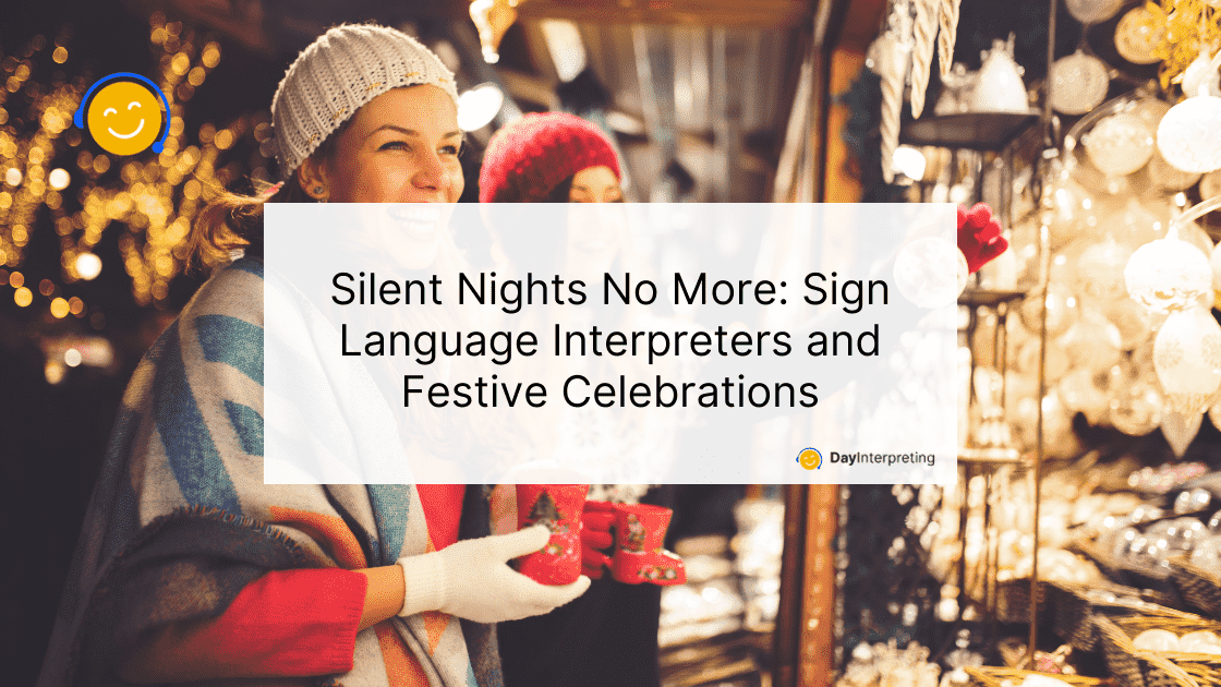 Silent Nights No More: Sign Language Interpreters and Festive Celebrations