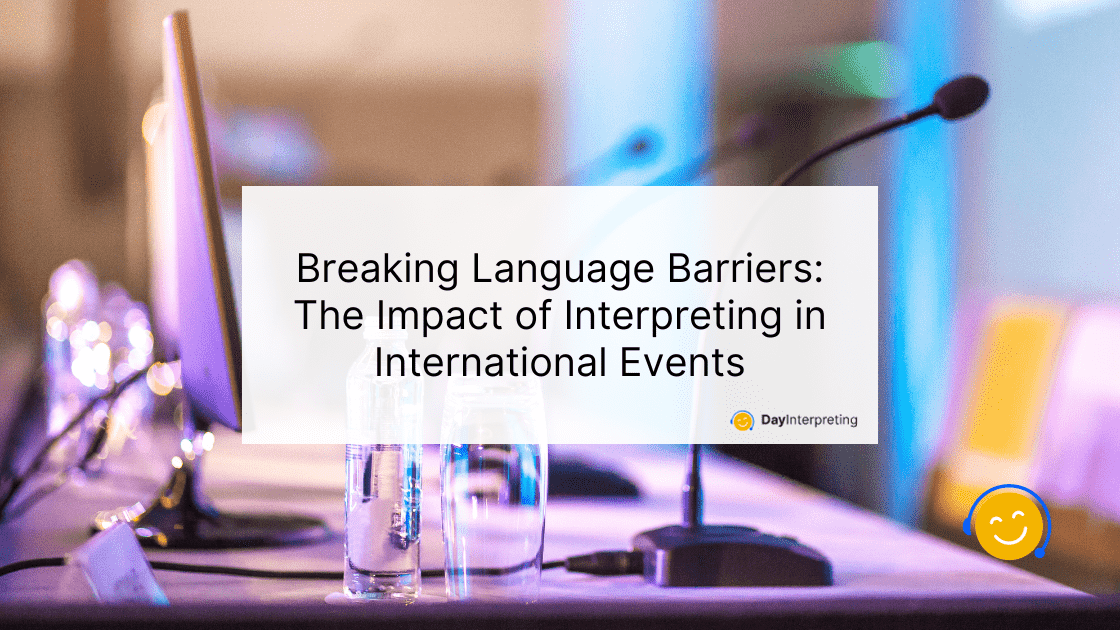 Breaking Language Barriers: The Impact of Interpreting in International Events