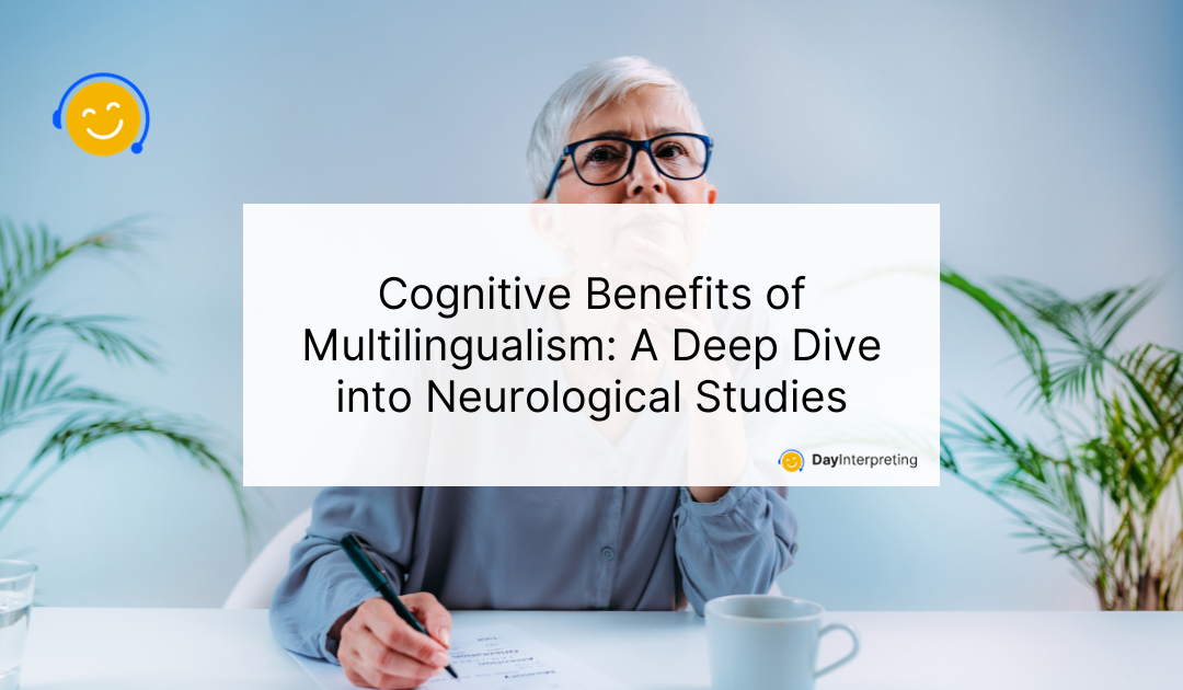 Cognitive Benefits of Multilingualism: A Deep Dive into Neurological Studies