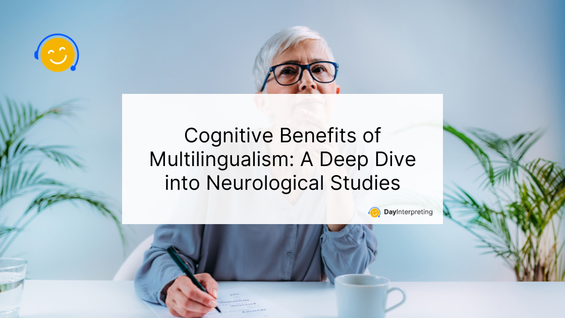 Cognitive Benefits of Multilingualism: A Deep Dive into Neurological Studies