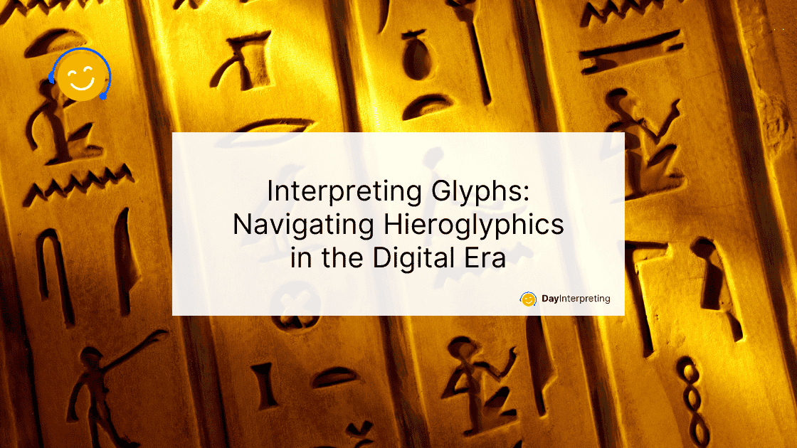 Interpreting Glyphs: Navigating Hieroglyphics in the Digital Era