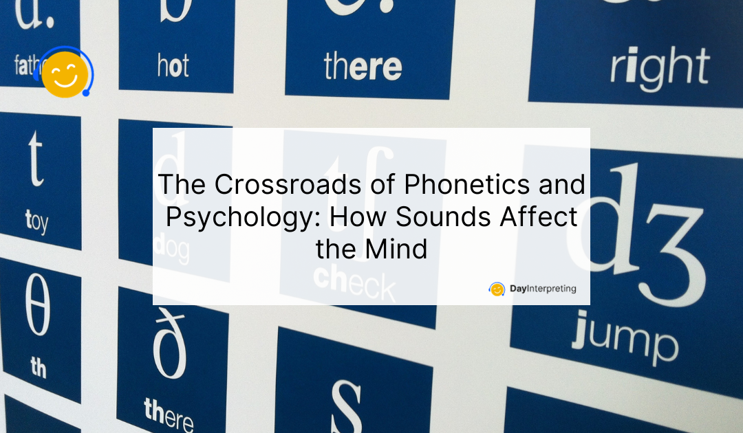 The Crossroads of Phonetics and Psychology: How Sounds Affect the Mind