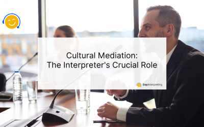 Cultural Mediation: The Interpreter’s Crucial Role