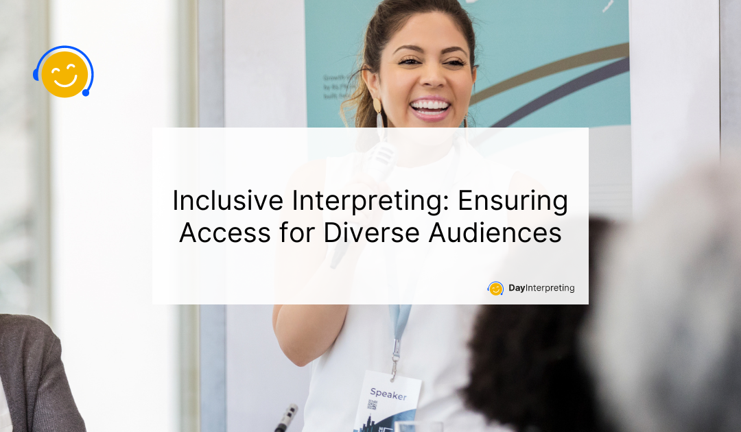 Inclusive Interpreting: Ensuring Access for Diverse Audiences