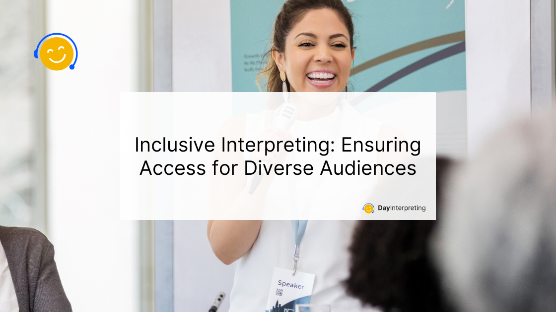 Inclusive Interpreting: Ensuring Access for Diverse Audiences