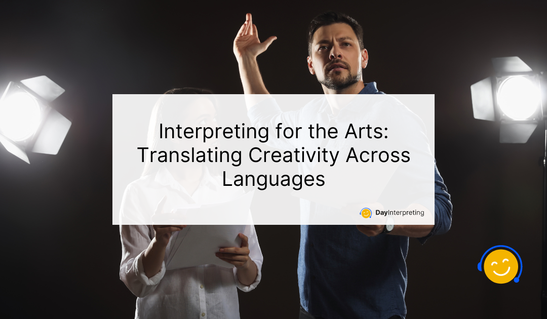 Interpreting for the Arts: Translating Creativity Across Languages