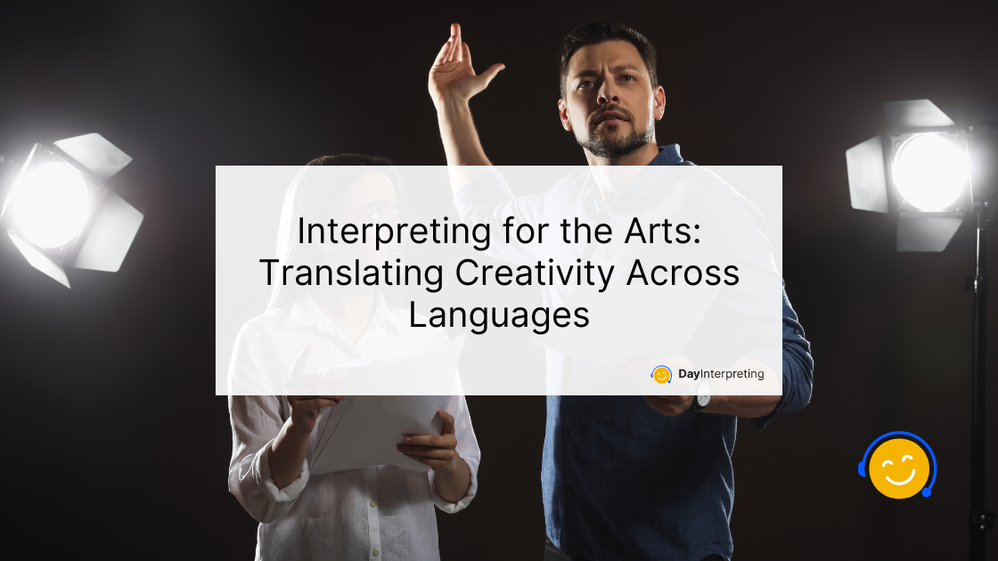 Interpreting for the Arts: Translating Creativity Across Languages