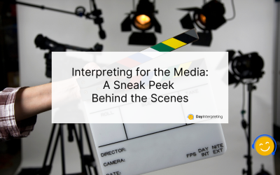 Interpreting for the Media: A Sneak Peek Behind the Scenes