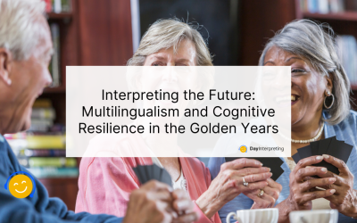 Interpreting the Future: Multilingualism and Cognitive Resilience in the Golden Years