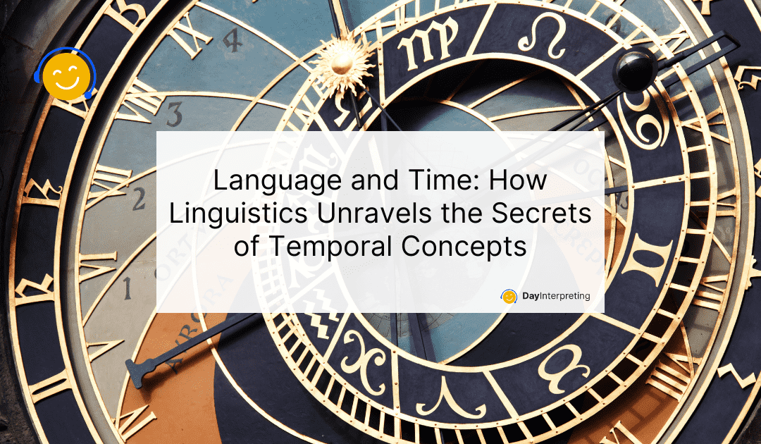 Language and Time: How Linguistics Unravels the Secrets of Temporal Concepts