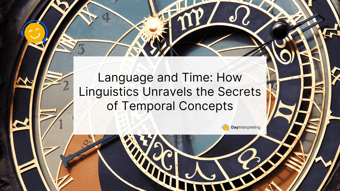 Language and Time: How Linguistics Unravels the Secrets of Temporal Concepts