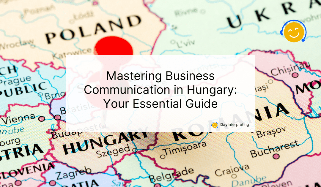 Mastering Business Communication in Hungary: Your Essential Guide