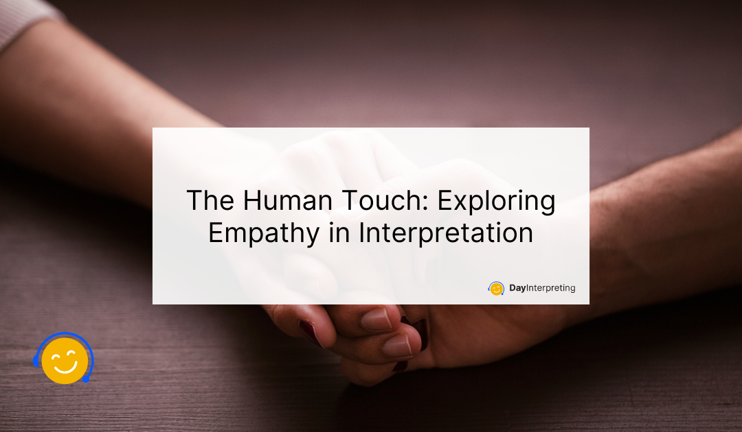 The Human Touch: Exploring Empathy in Interpretation