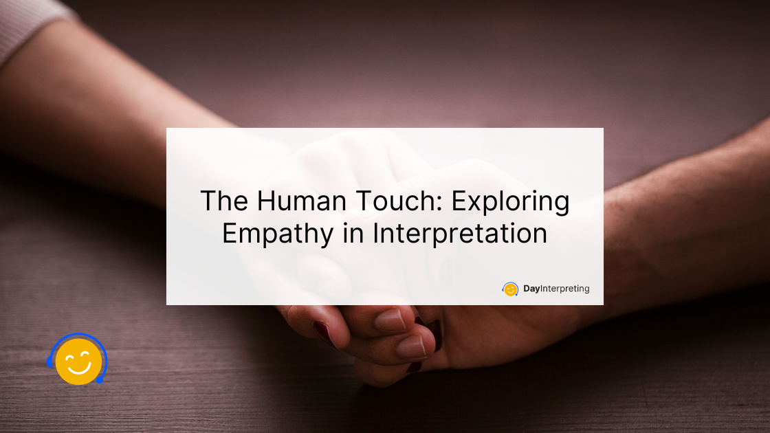 The Human Touch: Exploring Empathy in Interpretation