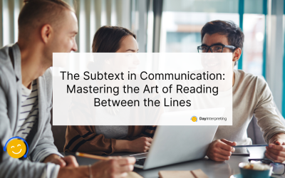 The Subtext in Communication: Mastering the Art of Reading Between the Lines