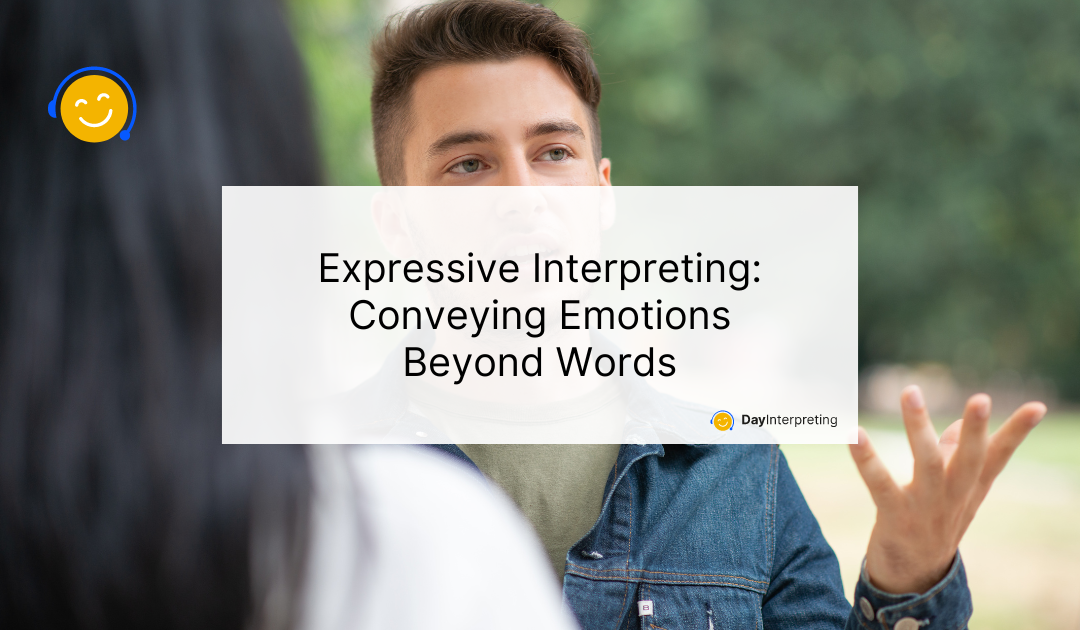 Expressive Interpreting: Conveying Emotions Beyond Words