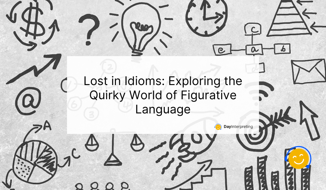 Lost in Idioms: Exploring the Quirky World of Figurative Language