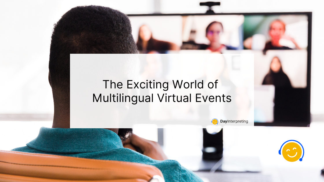 The Exciting World of Multilingual Virtual Events
