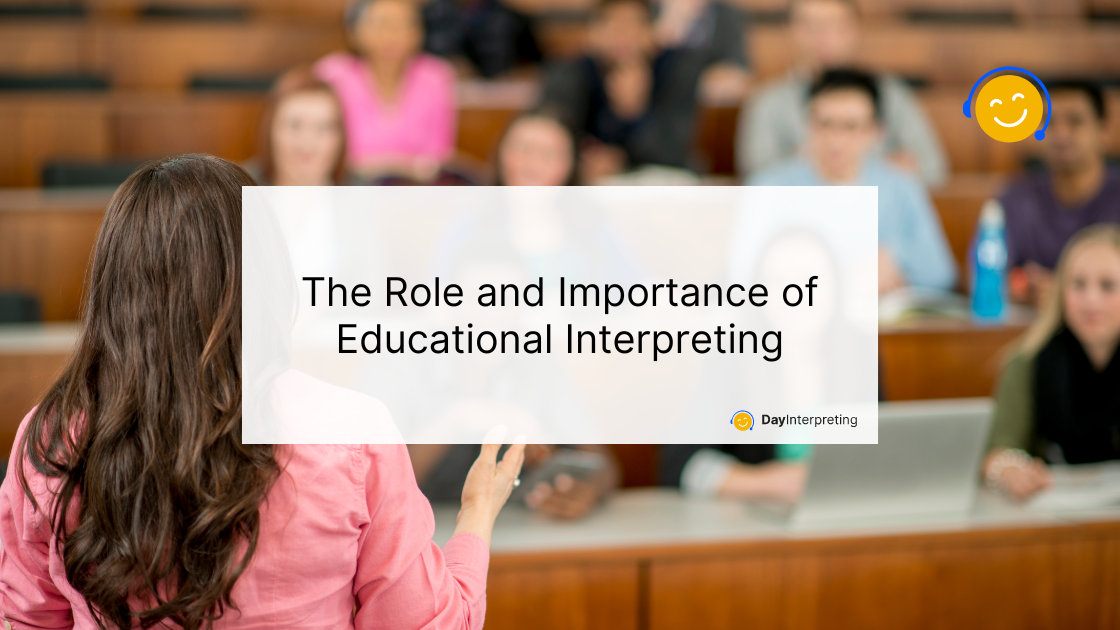 The Role and Importance of Educational Interpreting