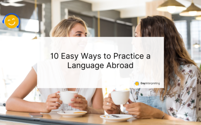 10 Easy Ways to Practice a Language Abroad